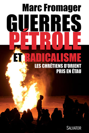 Guerres, pétrole et radicalisme. Les Chrétiens d'Orient pris en étau