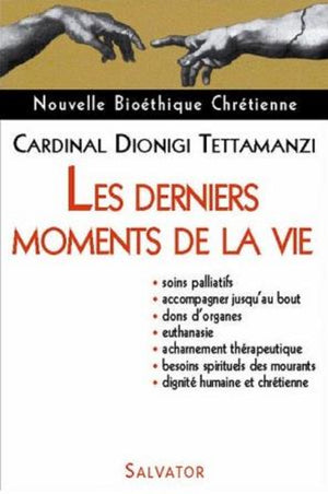 Nouvelle Bioéthique Chrétienne : Les derniers moments de la vie.