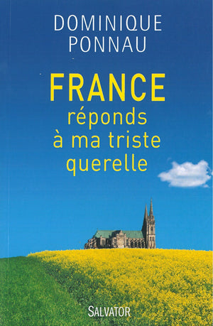 France, réponds à ma triste querelle