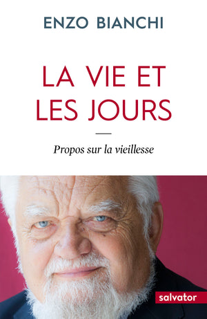 La vie et les jours, Propos sur la vieillesse