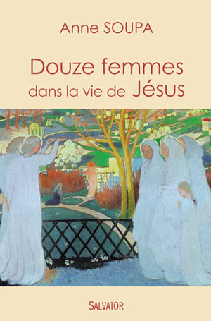 Douze femmes dans la vie de Jésus