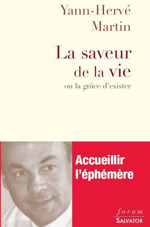 La saveur de la vie ou la grâce d'exister