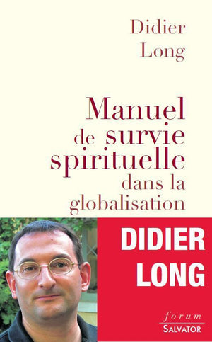 Manuel de survie spirituelle dans la globalisation