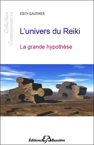 L'univers du Reiki - La grande hypothèse