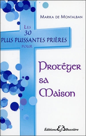 Les 30 plus puissantes prières pour Protéger sa Maison