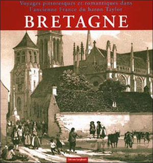 Bretagne. Voyages pittoresques du Baron Taylor