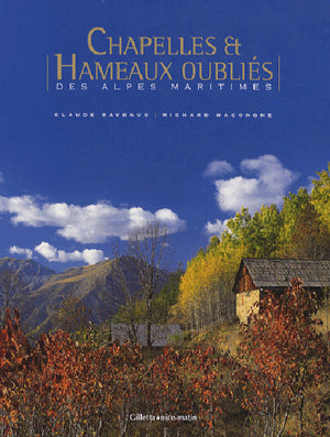 Chapelles et Hameaux oubliés des Alpes Maritimes