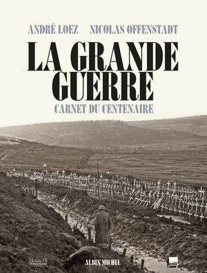 La grande guerre : le carnet du centenaire