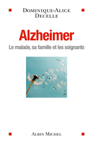 Alzheimer: Le malade, sa famille et les soignants