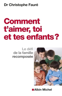 Comment t'aimer, toi et tes enfants ?