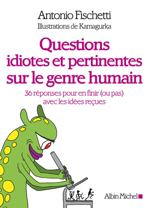 Questions idiotes et pertinentes sur le genre humain