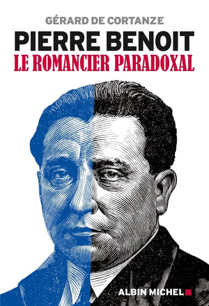 Pierre Benoit: Le romancier paradoxal