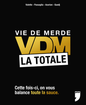 Vie de merde la totale