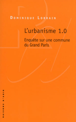 L'urbanisme 1.0: Enquête sur une commune du Grand Paris