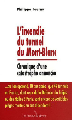 L'incendie du tunnel du Mont-Blanc : Chronique d'une catastrophe annoncée