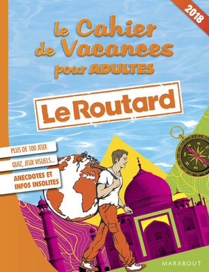 Le cahier de vacances pour adultes Le routard