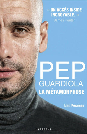 Pep Guardiola: La métamorphose