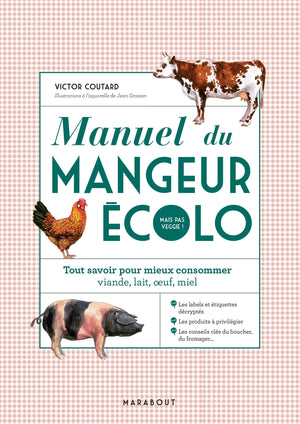 Manuel du mangeur écolo (mais pas veggie !)