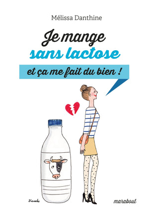 Je mange sans lactose et ça me fait du bien !