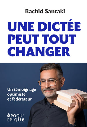 Une dictée peut tout changer: Un témoignage optimiste et fédérateur