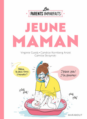 Le guide des parents imparfaits - Jeune maman