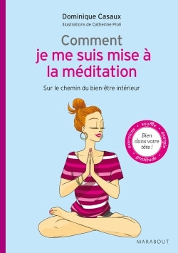 Comment je me suis mise à la méditation: Sur le chemin du bien-être intérieur