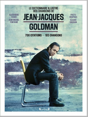 Le dictionnaire illustré des chansons de Jean-Jacques Goldman