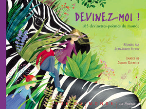 Devinez-moi ! 185 devinettes-poèmes du monde