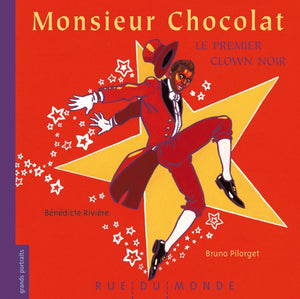 Monsieur chocolat, le premier clown noir