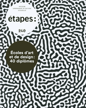 Etapes - numéro 240 Ecoles d'art et de design : 40 diplômes