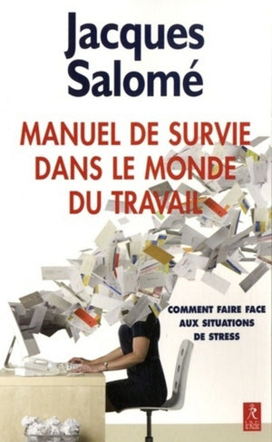 Manuel de survie dans le monde du travail