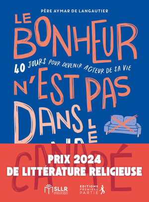 Le bonheur n’est pas dans le canapé : 40 jours pour marcher dans les pas du Christ