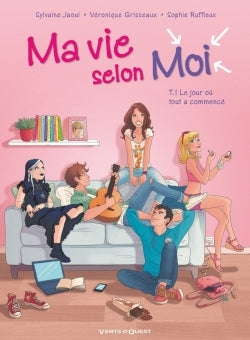 Ma vie selon moi - Le Jour où tout a commencé - Partie 1