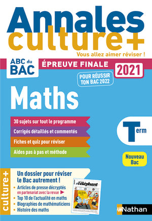 Annales ABC du Bac Culture + - Maths Tle - Sujets et corrigés - Enseignement de spécialité Terminale - Epreuve finale Nouveau Bac