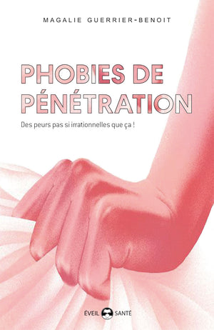 Phobies de pénétration: Des peurs pas si irrationnelles que ça !