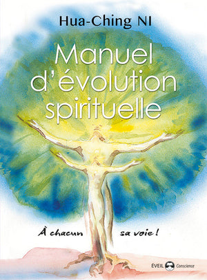 Manuel d'évolution spirituelle: à chacun sa voie !