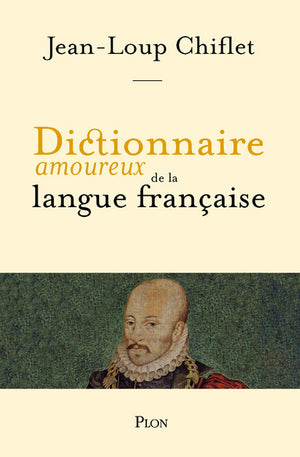 Dictionnaire amoureux de la langue française