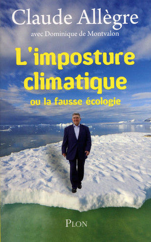 L'imposture climatique: ou la fausse écologie