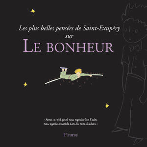 Les plus belles pensées d'Antoine de Saint-Exupéry sur le bonheur