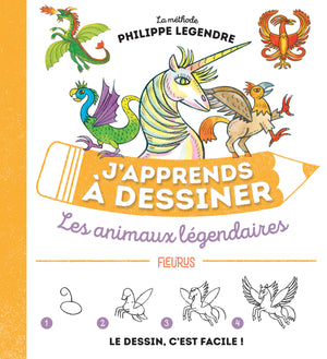 J'apprends à dessiner les animaux légendaires