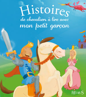 Histoires de chevaliers à lire avec mon petit garçon