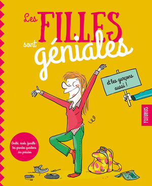 Les filles sont géniales ! (et les garçons aussi): L'école, la famille, les amis, la puberté... Les grandes questions des pré-ados