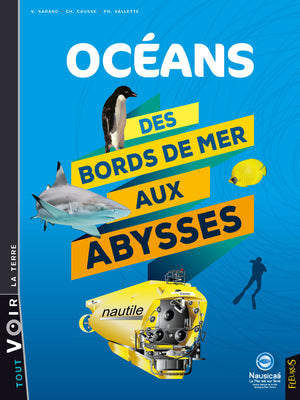 Océans - Des bords de mer aux abysses