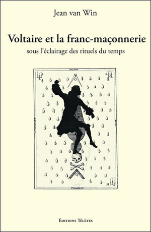 Voltaire et la franc-maçonnerie sous l'éclairage des rituels du temps