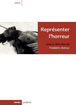 Représenter l'horreur