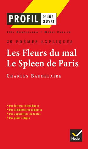 Profil d'une oeuvre : Les Fleurs du mal, Le Spleen de Paris, Charles Baudelaire : 20 poèmes expliqués