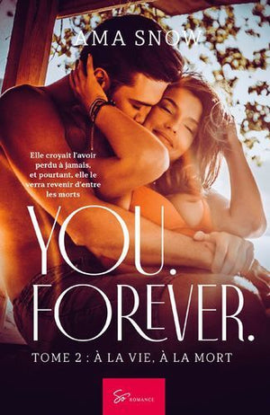 You. Forever. - Tome 2: À la vie, à la mort