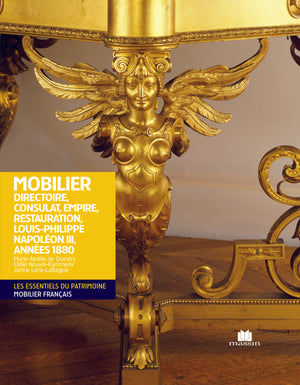 Mobilier : Directoire, consulat, empire, restauration, Louis-Philippe, Napoléon 3