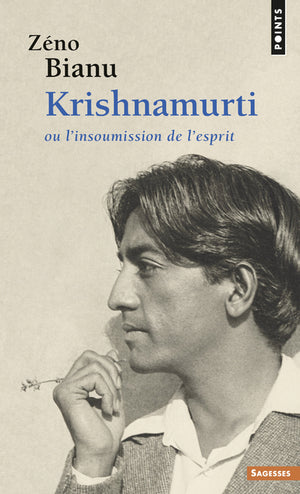 Krishnamurti, ou, l'insoumission de l'esprit