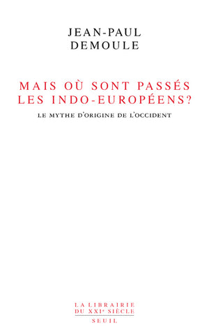 Mais où sont passés les Indo-Européens ?